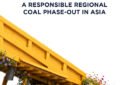 Fair Finance Asia and Influencing Just Energy Transition in the ASEAN (July 2026), Phasing out coal, phasing in justice: Roadmap for financing responsible regional coal phase-out in Asia.